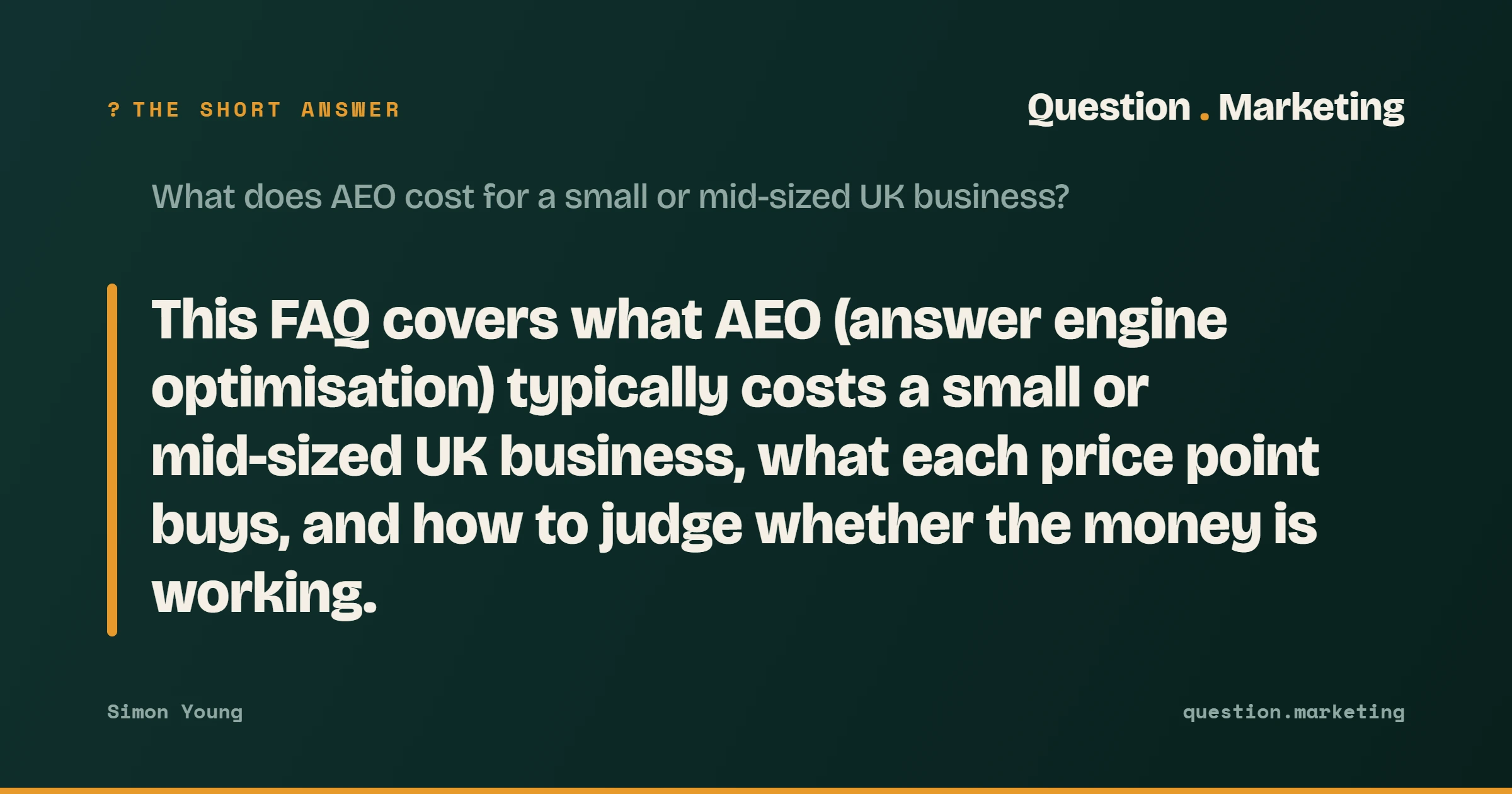 The short answer to "What does AEO cost for a small or mid-sized UK business?": This FAQ covers what AEO (answer engine optimisation) typically costs a small or mid-sized UK business, what each price point buys, and how to judge whether the money is working.